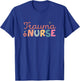 Funny Trauma Nurse Er Trauma ICU Nurse Emergency Trauma T-Shirt - T-Shirt | Royal