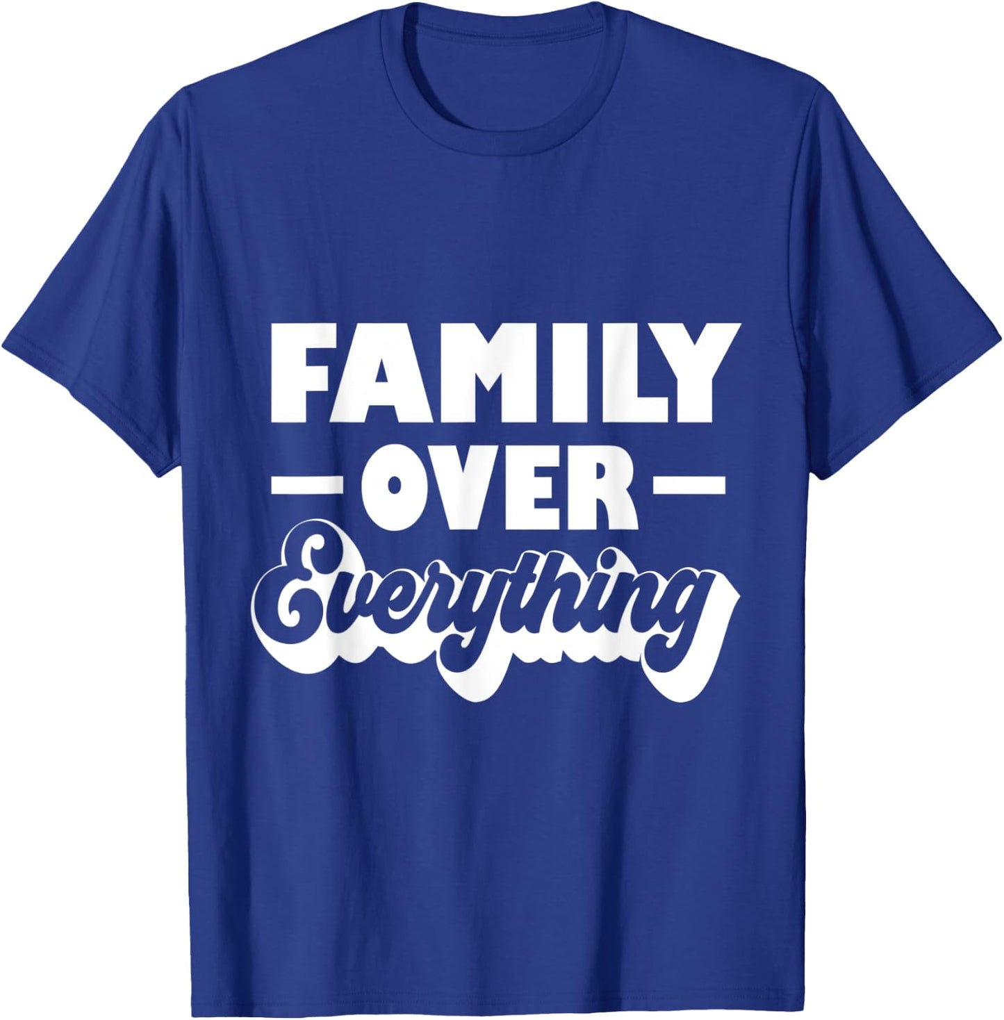 Family over Everything Family First T-Shirt - T-Shirt | Royal