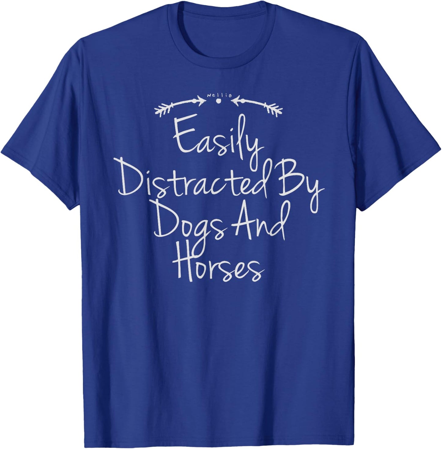 Easily Distracted By Dogs And Horses Shirt, Cute Horse Shirt T-Shirt - T-Shirt | Royal
