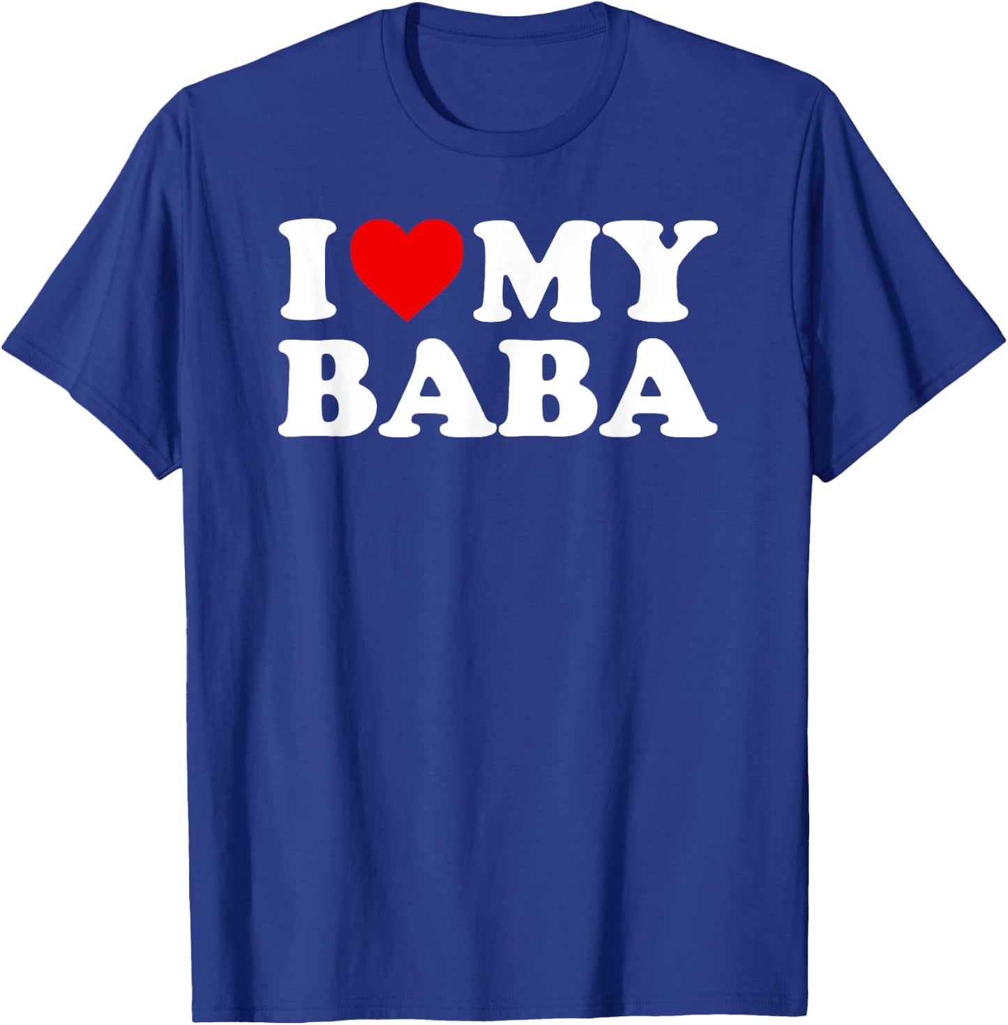 I Love My Baba T-Shirt - T-Shirt | Royal
