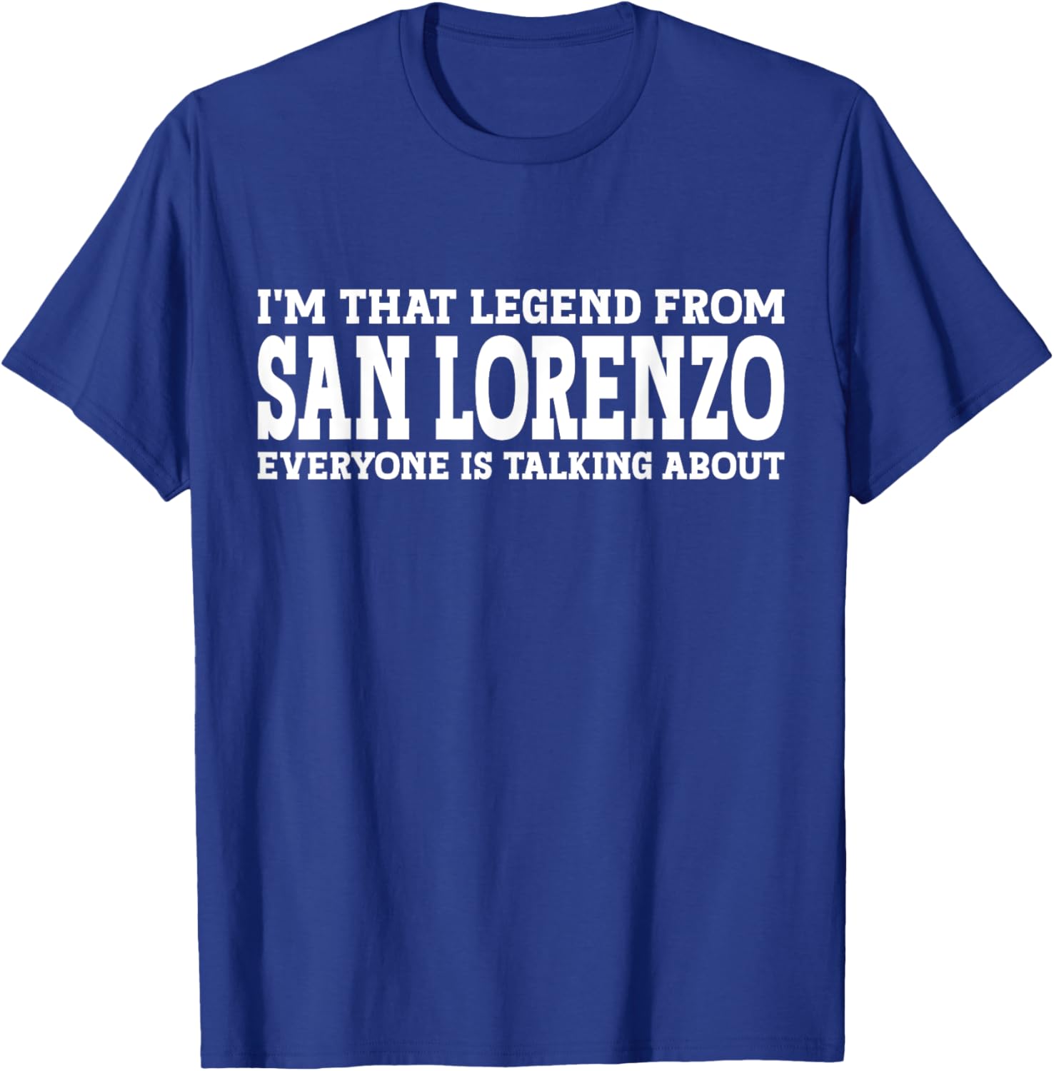 San Lorenzo Hometown CA California Funny City San Lorenzo T-Shirt - T-Shirt | Royal