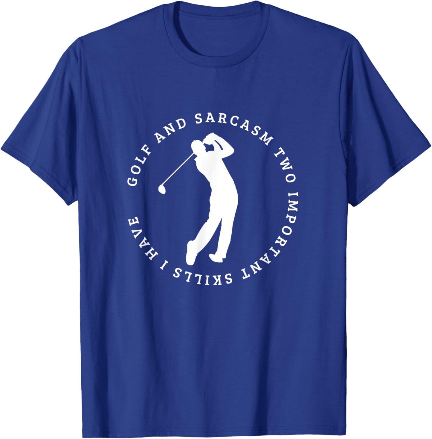 Golf and Sarcasm Funny Golf Player T-Shirt - T-Shirt | Royal