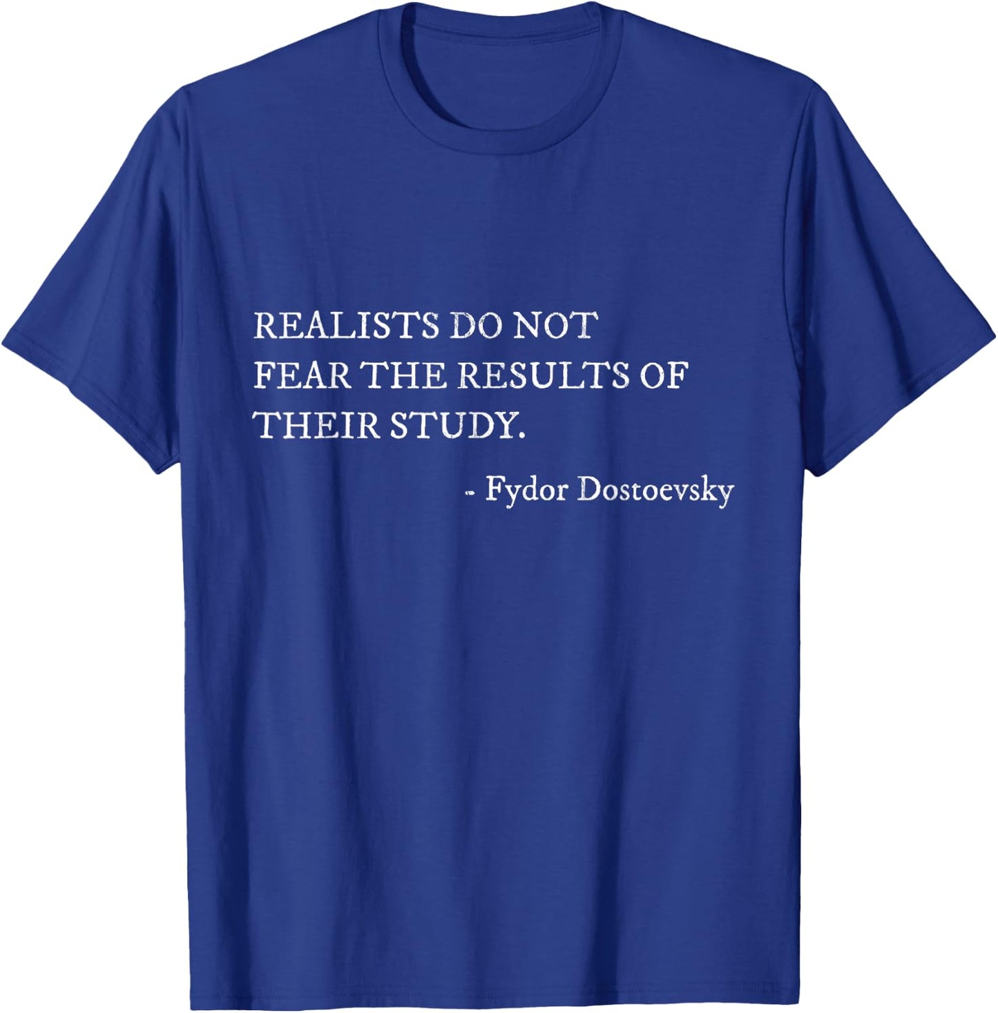 Dostoevsky Realists Quote Quote Teacher Writer T-Shirt - T-Shirt | Royal