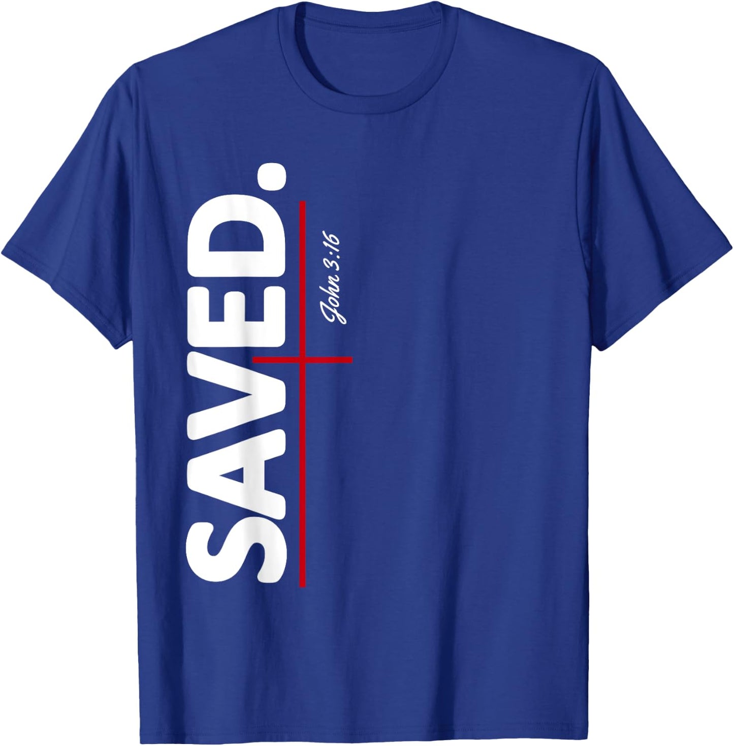 He Saved Me John 3 16 Bible Verse Religious T-Shirt - T-Shirt | Royal