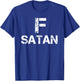 Satan F Satan! Swear Word Humor T-Shirt - T-Shirt | Royal