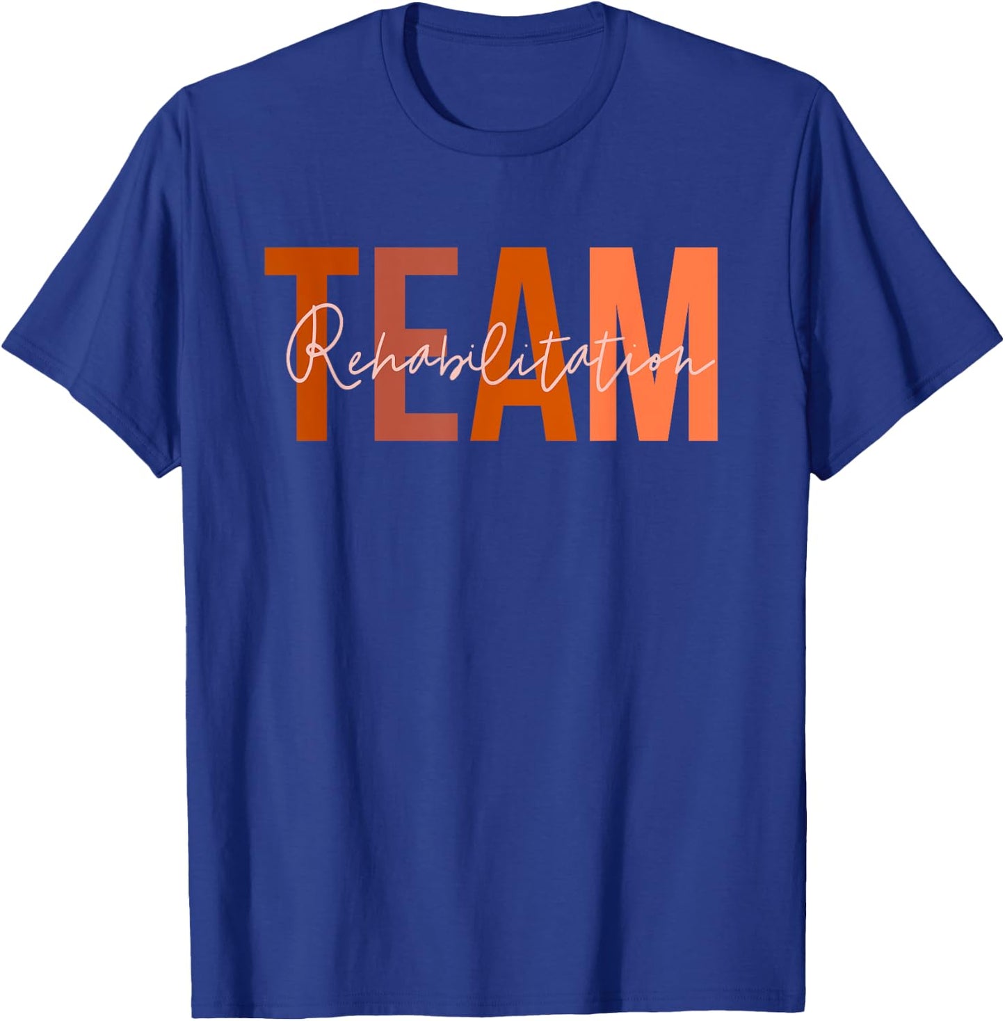 Rehab Team Squad For Rehabilitation Matching Therapy Month T-Shirt - T-Shirt | Royal