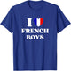 Funny I Love French Boys I Red Heart French Boys France T-Shirt - T-Shirt | Royal