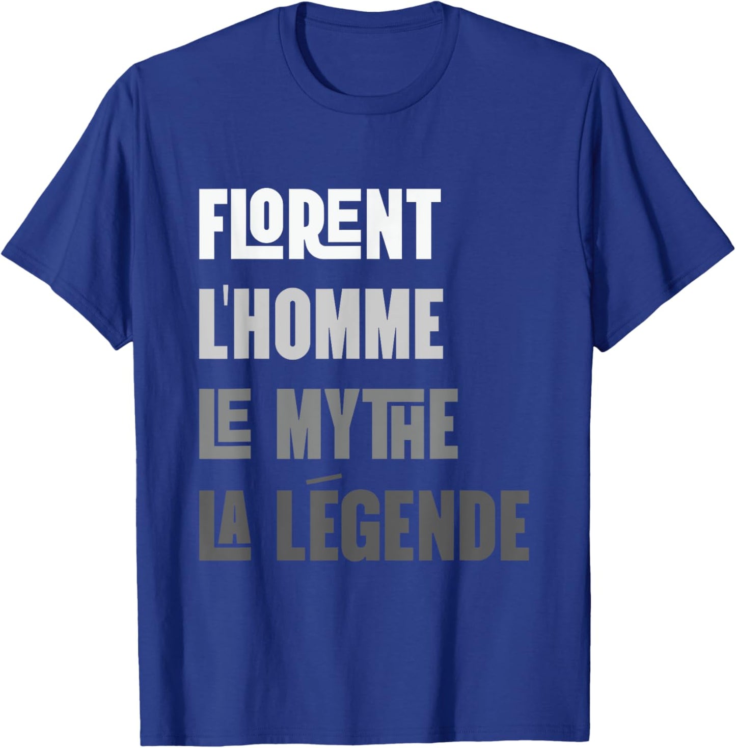 Florent Man Myth Legend Gift First Name Florent , Black, S T-Shirt - T-Shirt | Royal