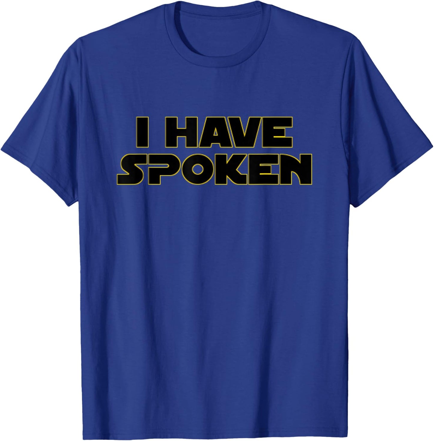 I Have Spoken Space Western T-Shirt - T-Shirt | Royal