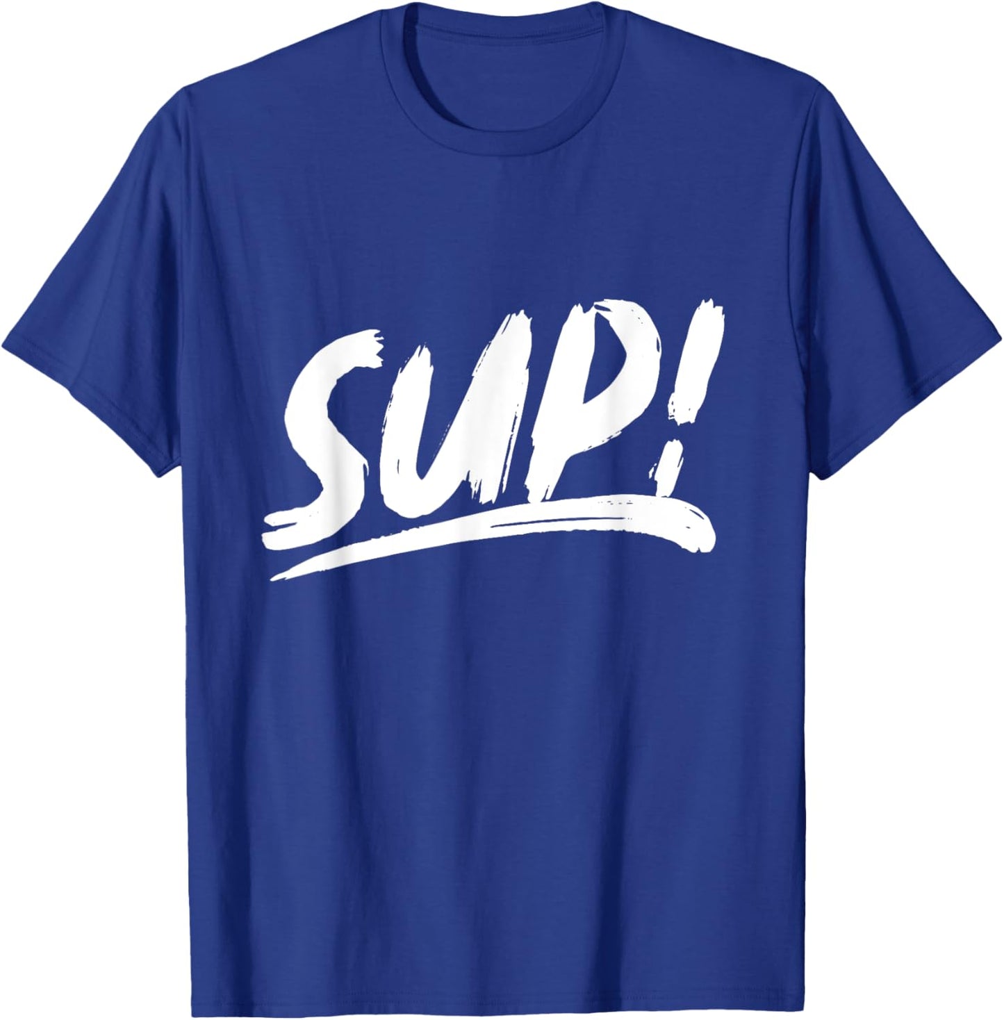 That Says Sup - Brushstroke Written T-Shirt - T-Shirt | Royal