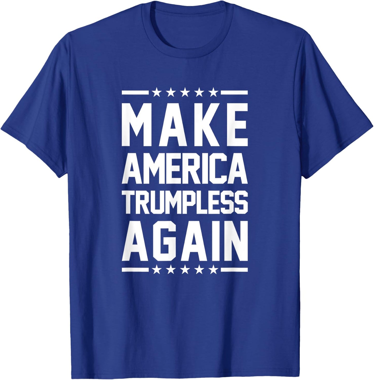Make America Trumpless Again Anti Trump T-Shirt - T-Shirt | Royal