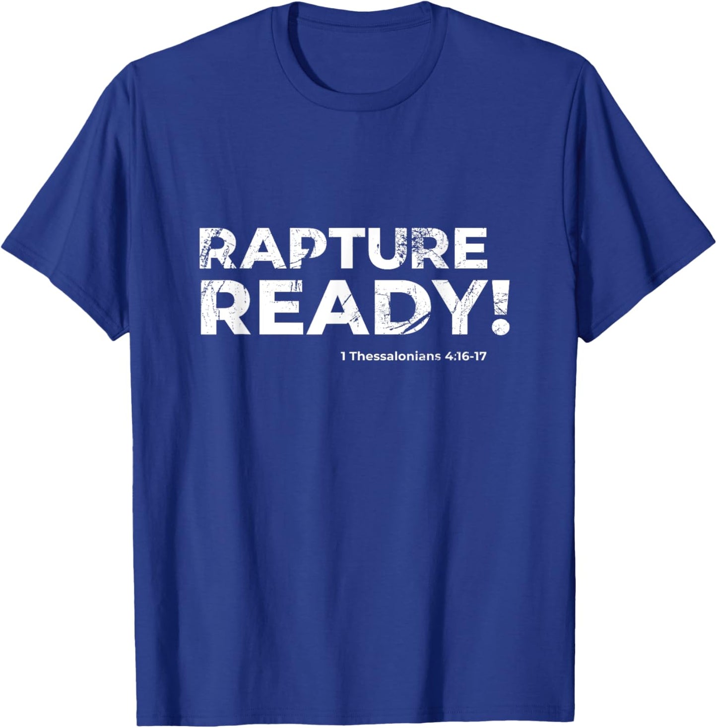 1 Corinthians 15:52 Rapture Ready 1 Thessalonians 4:16-17 T-Shirt - T-Shirt | Royal