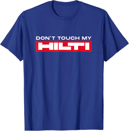 Hilti Dont Touch My Mortising Hammer Cordless Screwdriver Fan - Black, X-Small - Men's, Adults - Short Sleeve, Cotton 60% Polyester 40%, Modern, Novelty Design, Humorous, Lightweight T-Shirt - T-Shirt | Royal