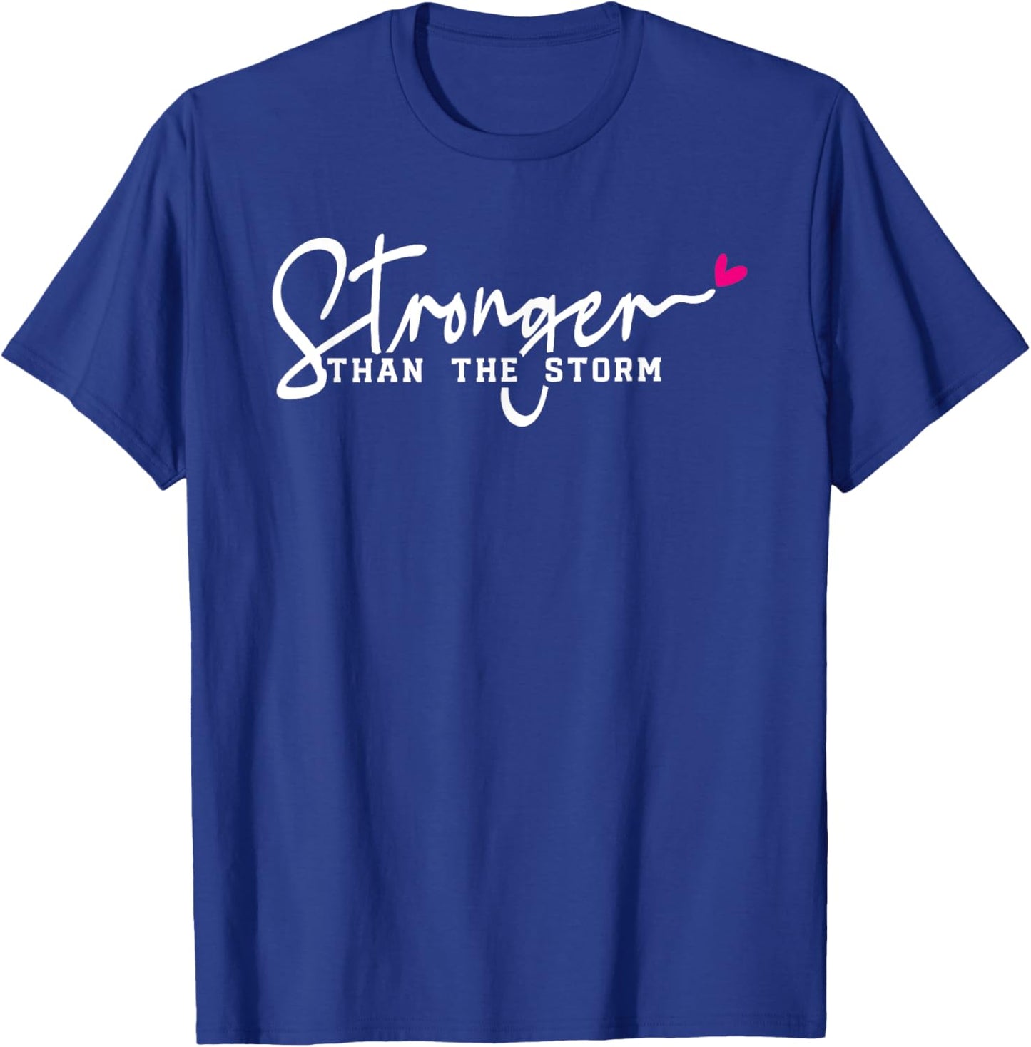 Stronger Than The Storm Positive Motivational Inspirational T-Shirt - T-Shirt | Royal