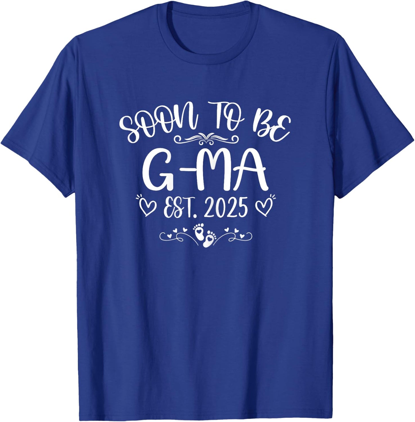 Soon To Be G-Ma Est 2025 First time Mom Mother's day T-Shirt - T-Shirt | Royal