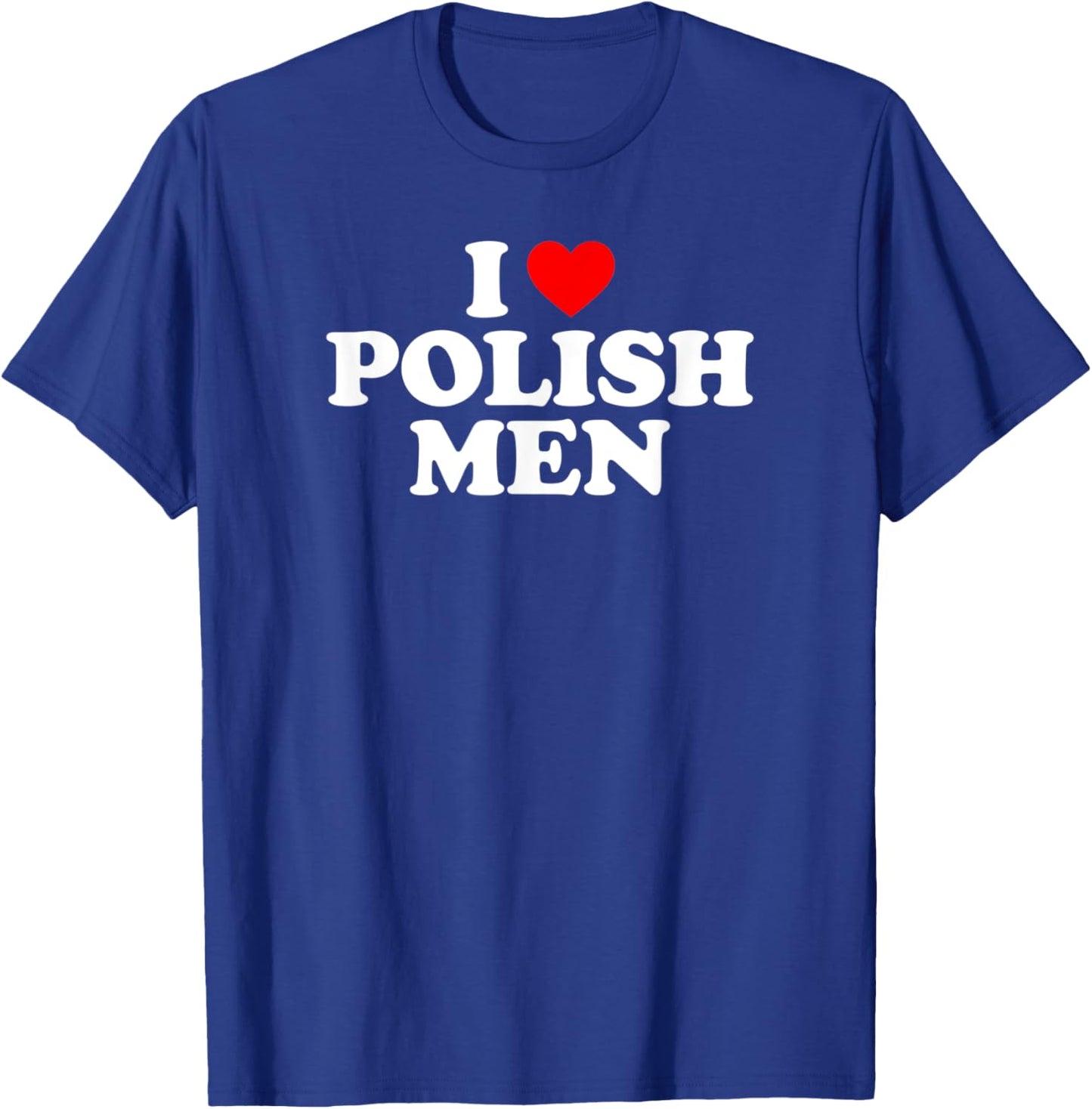I Love Polish Men T-Shirt - T-Shirt | Royal