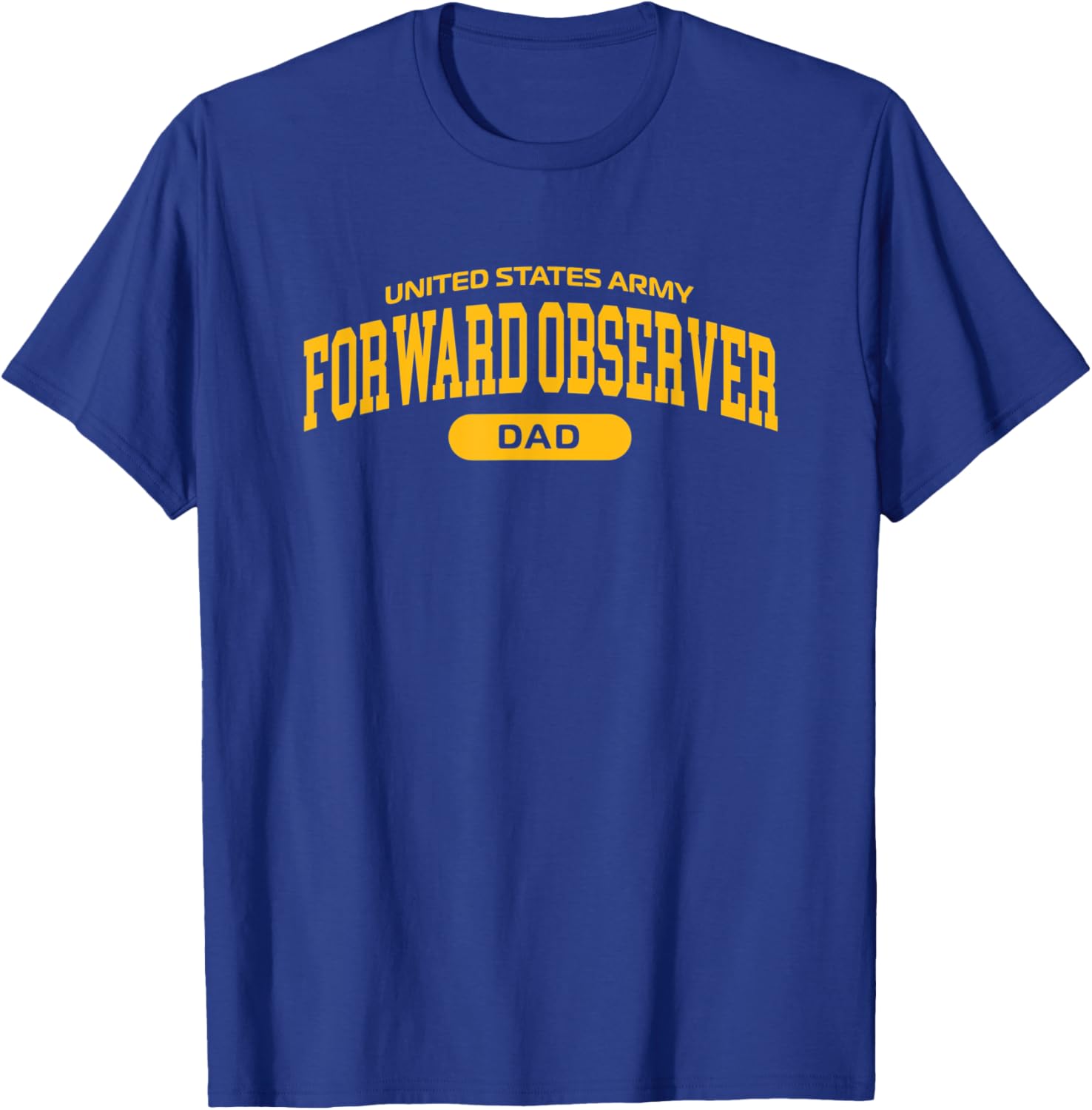 Proud Army Forward Observer Dad T-Shirt - T-Shirt | Royal