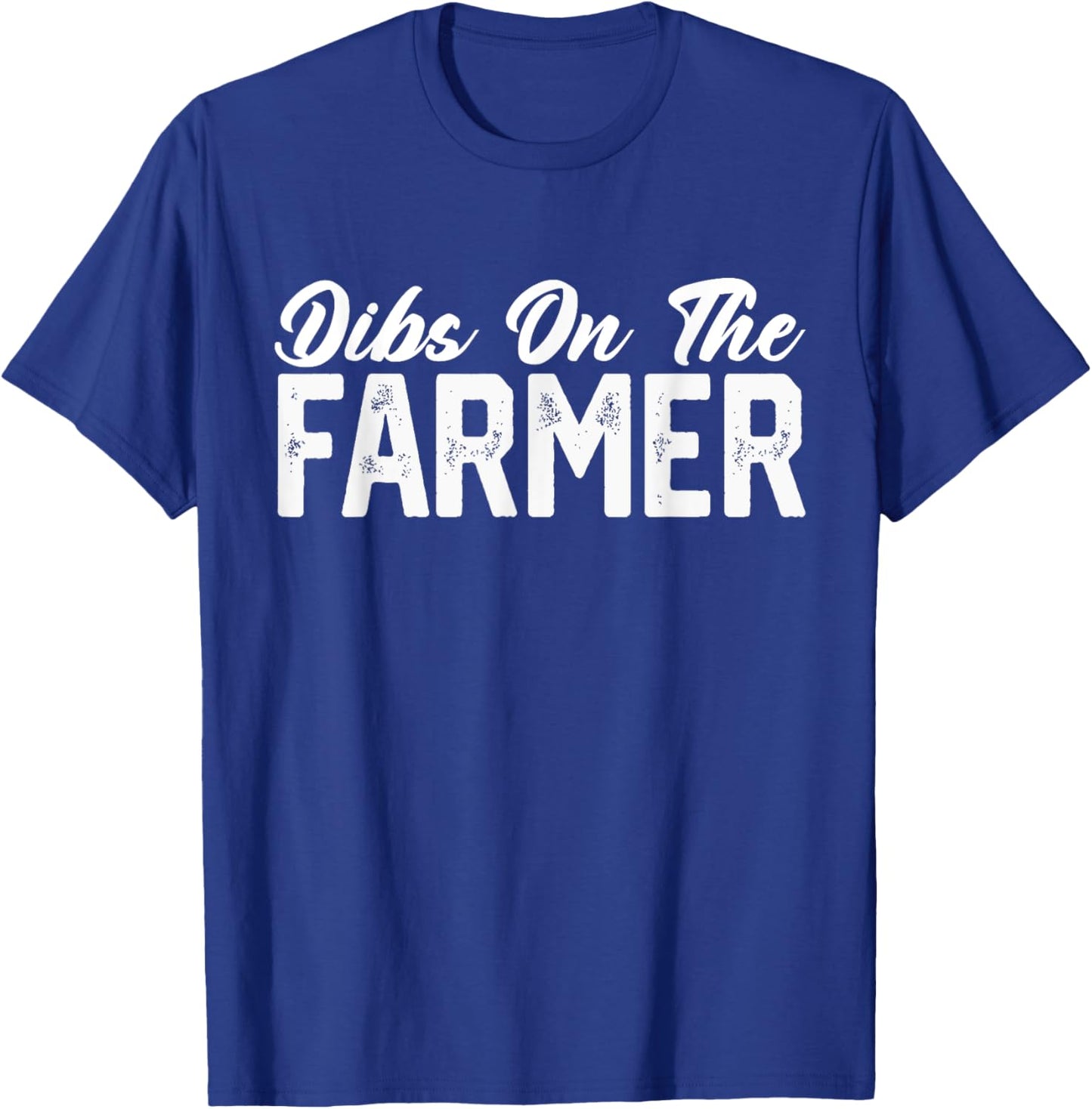 Dibs On The Farmer, Funny Farm Wife Farming Farmer Wife Life T-Shirt - T-Shirt | Royal