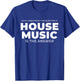 House Music Quote - EDM DJ Rave T-Shirt - T-Shirt | Royal