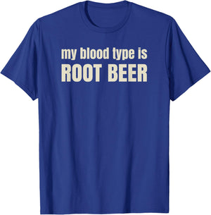 My blood type is Root Beer - Funny pun - Raise a smile T-Shirt - T-Shirt | Royal