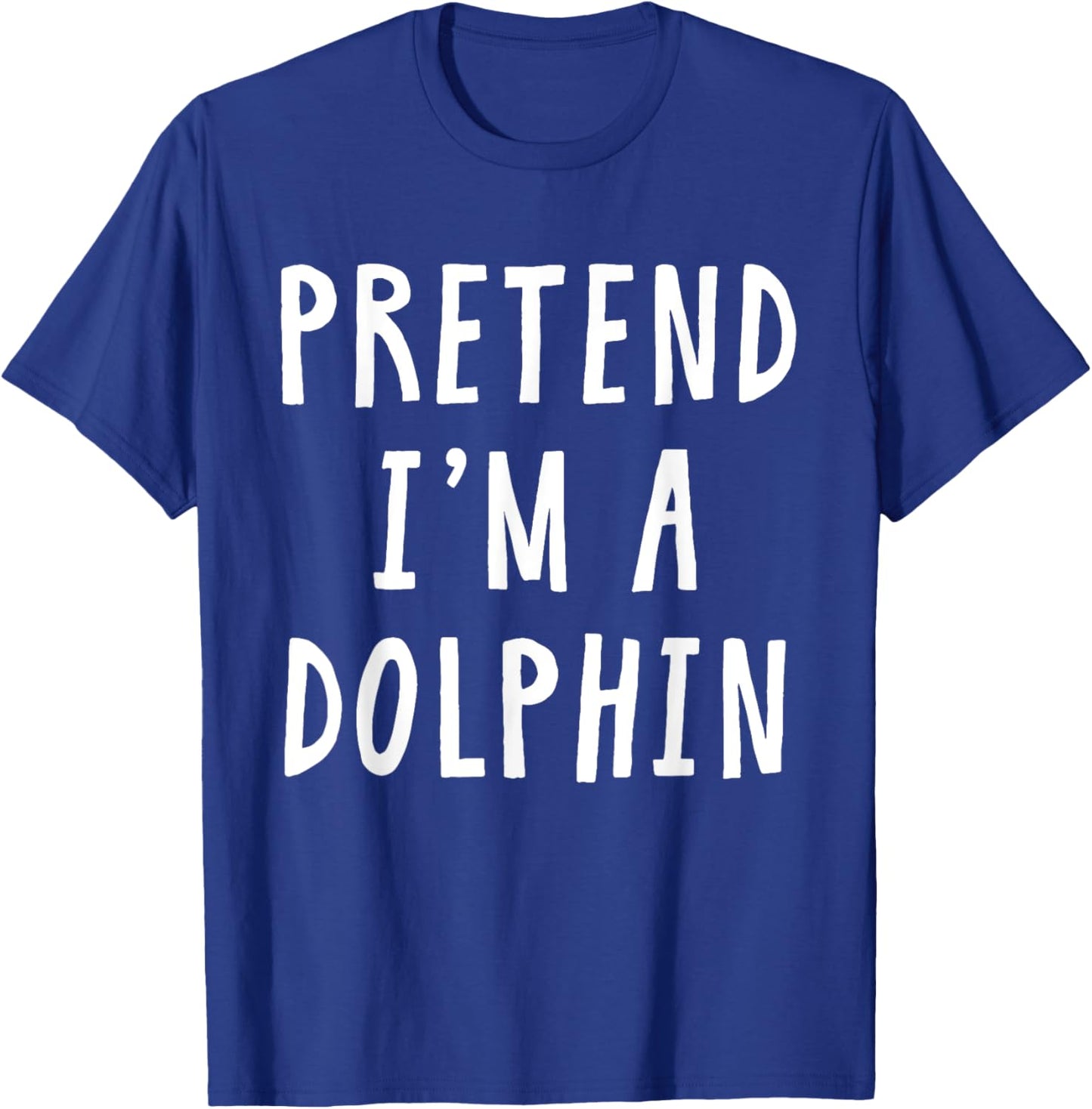 Pretend Im A Dolphin Costume Women Kids Halloween Costume T-Shirt - T-Shirt | Royal