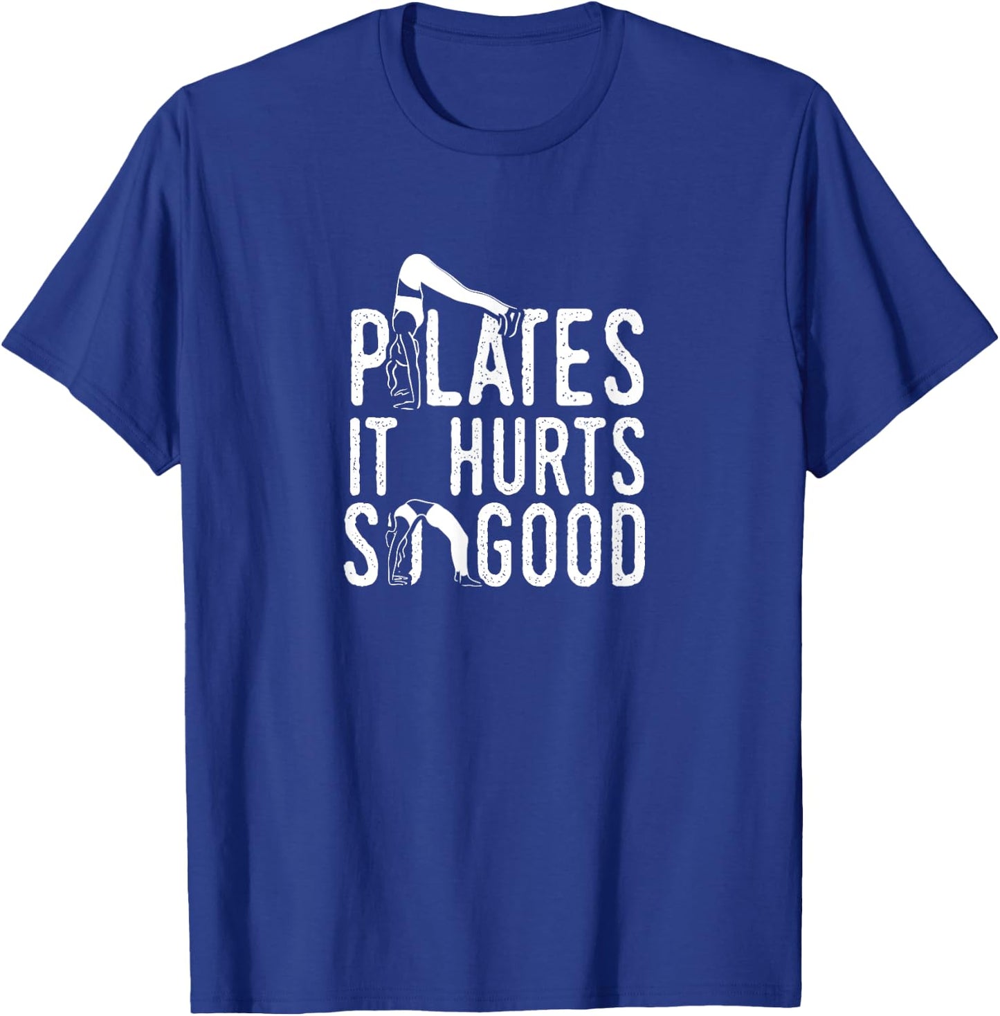 Pilates It Hurts So Good Fitness Workout Training T-Shirt - T-Shirt | Royal