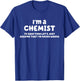 Men Women Funny Chemistry Joke Im A Chemist T-Shirt - T-Shirt | Royal