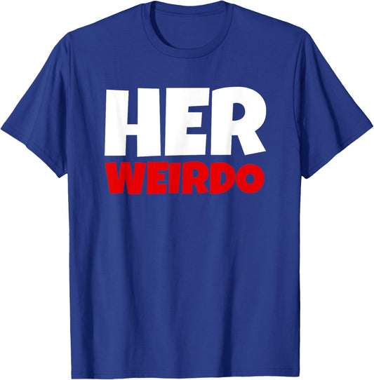 Her Weirdo And His Crazy - Couple Matching Funny T-Shirt - T-Shirt | Royal