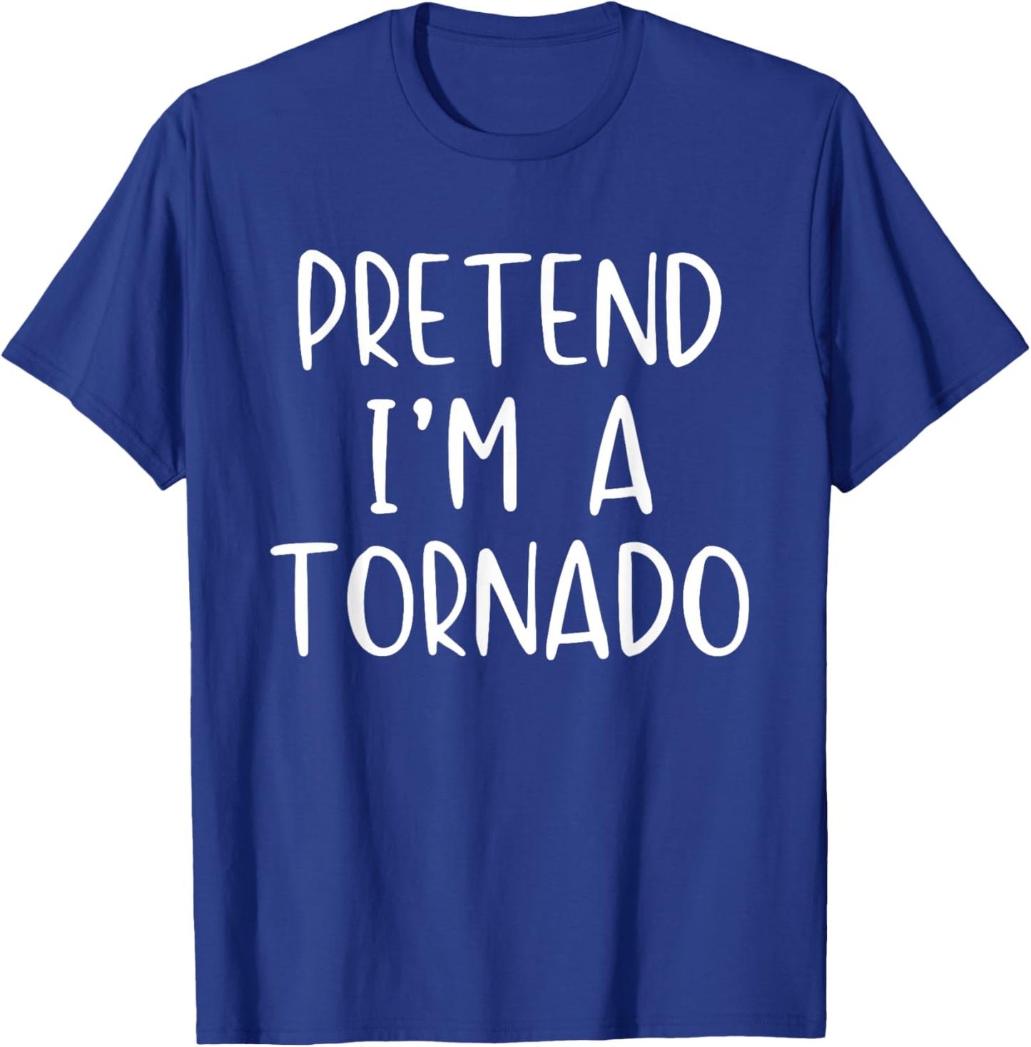 Pretend I'm A Tornado Costume Halloween Simple Funny Weather T-Shirt - T-Shirt | Royal
