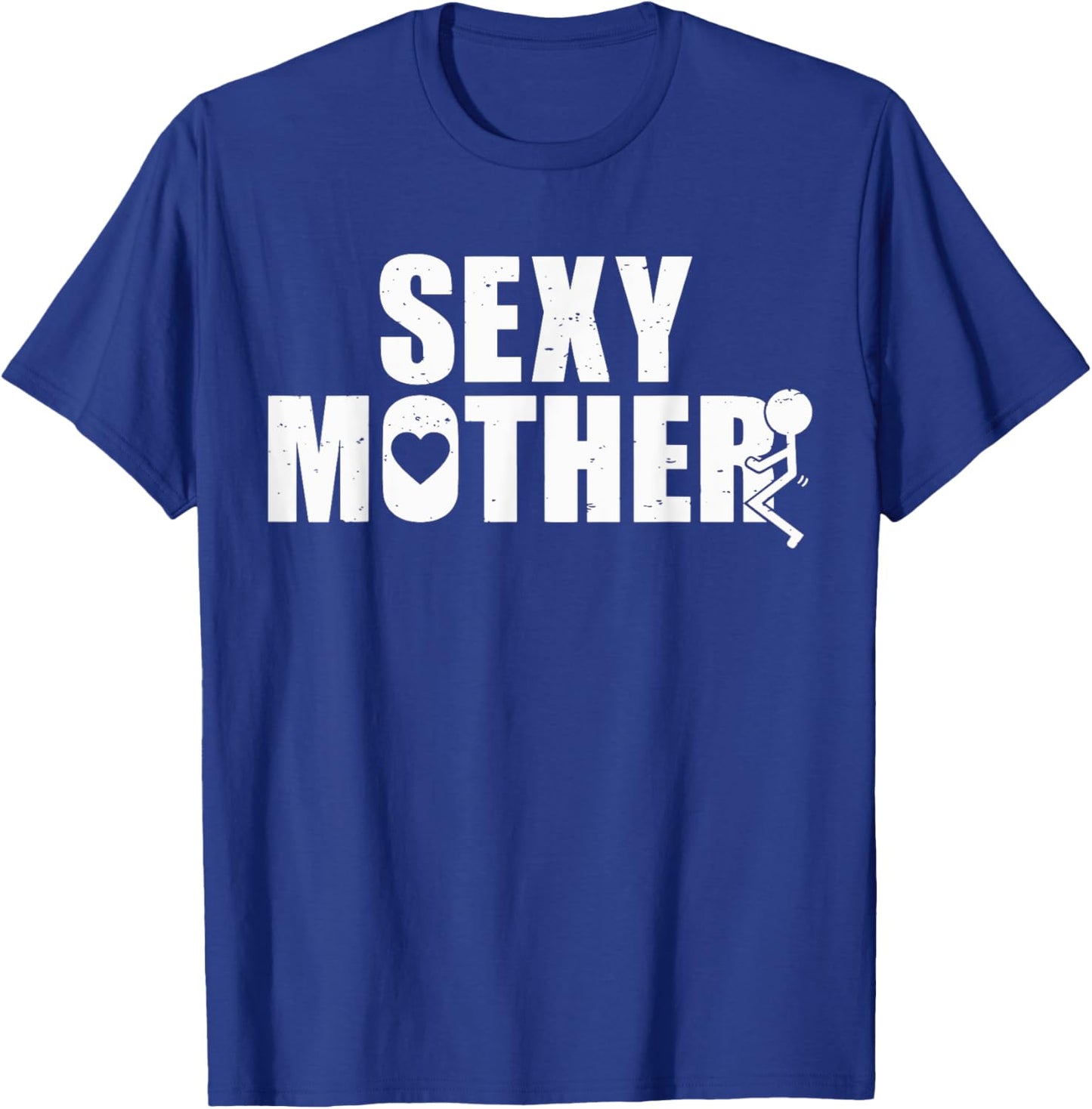 Sexy Mother Fuck T-Shirt - T-Shirt | Royal