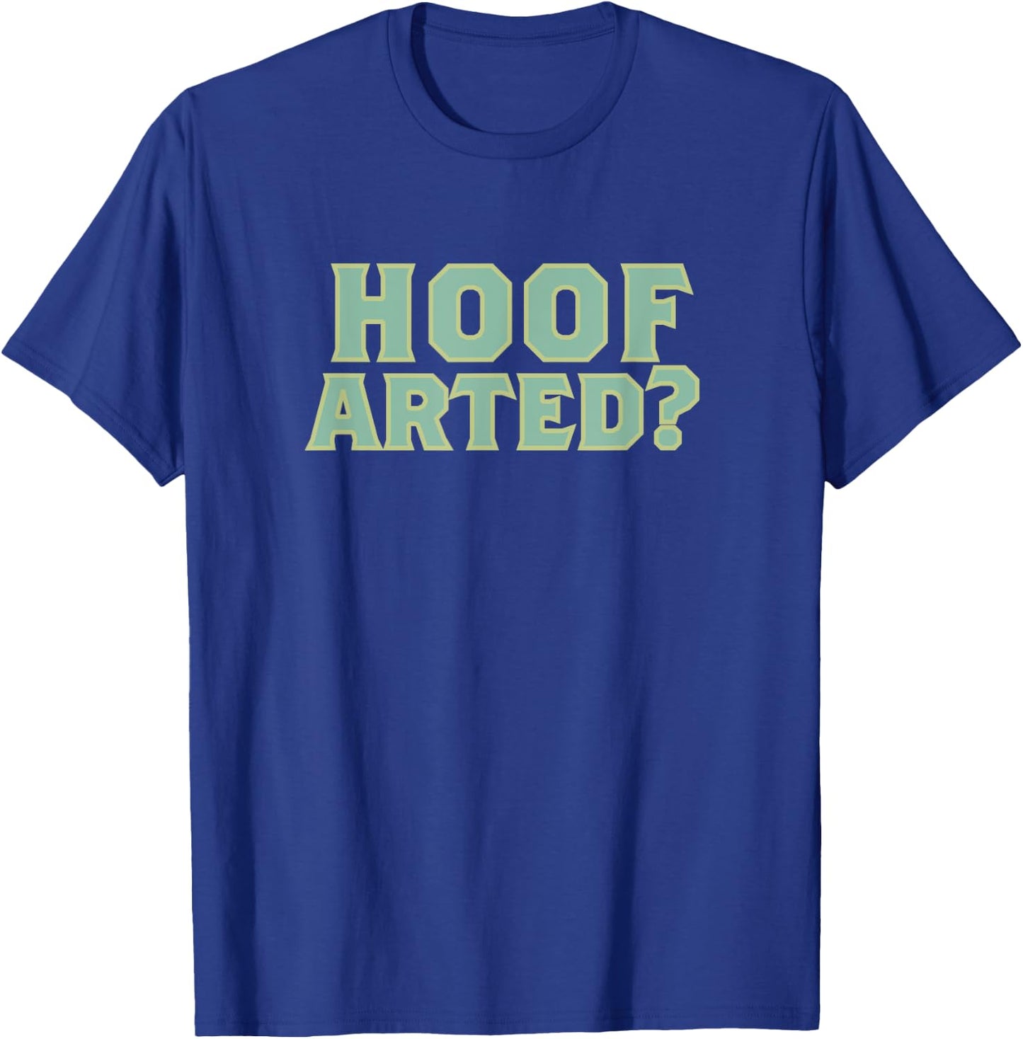 Hoof Arted - Funny Farting Dad Joke Gift T-Shirt - T-Shirt | Royal