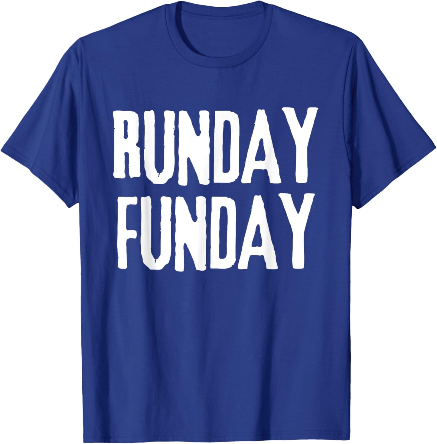 RUNDAY FUNDAY Motivating Runners Run Day T-Shirt - T-Shirt | Royal