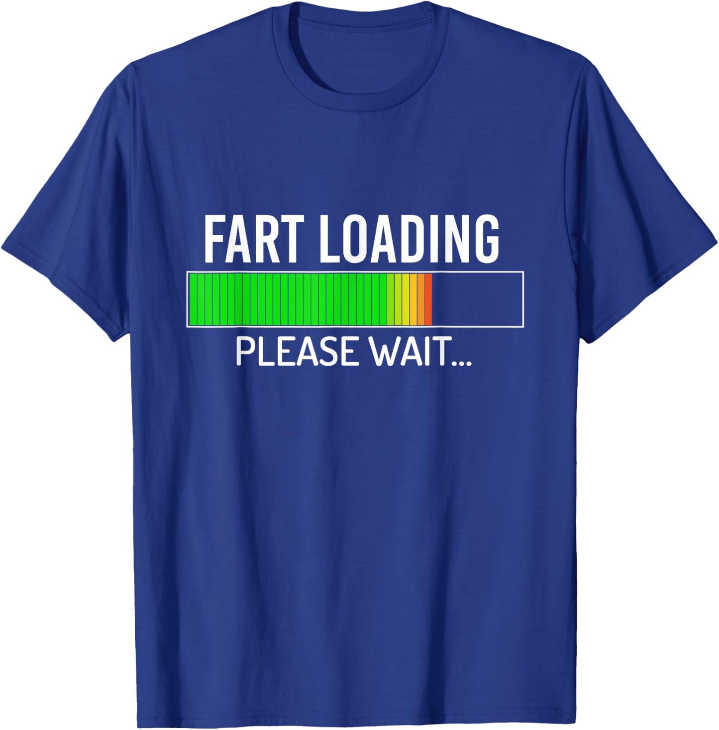 Fart Loading Please Wait - Funny Saying T-Shirt - T-Shirt | Royal