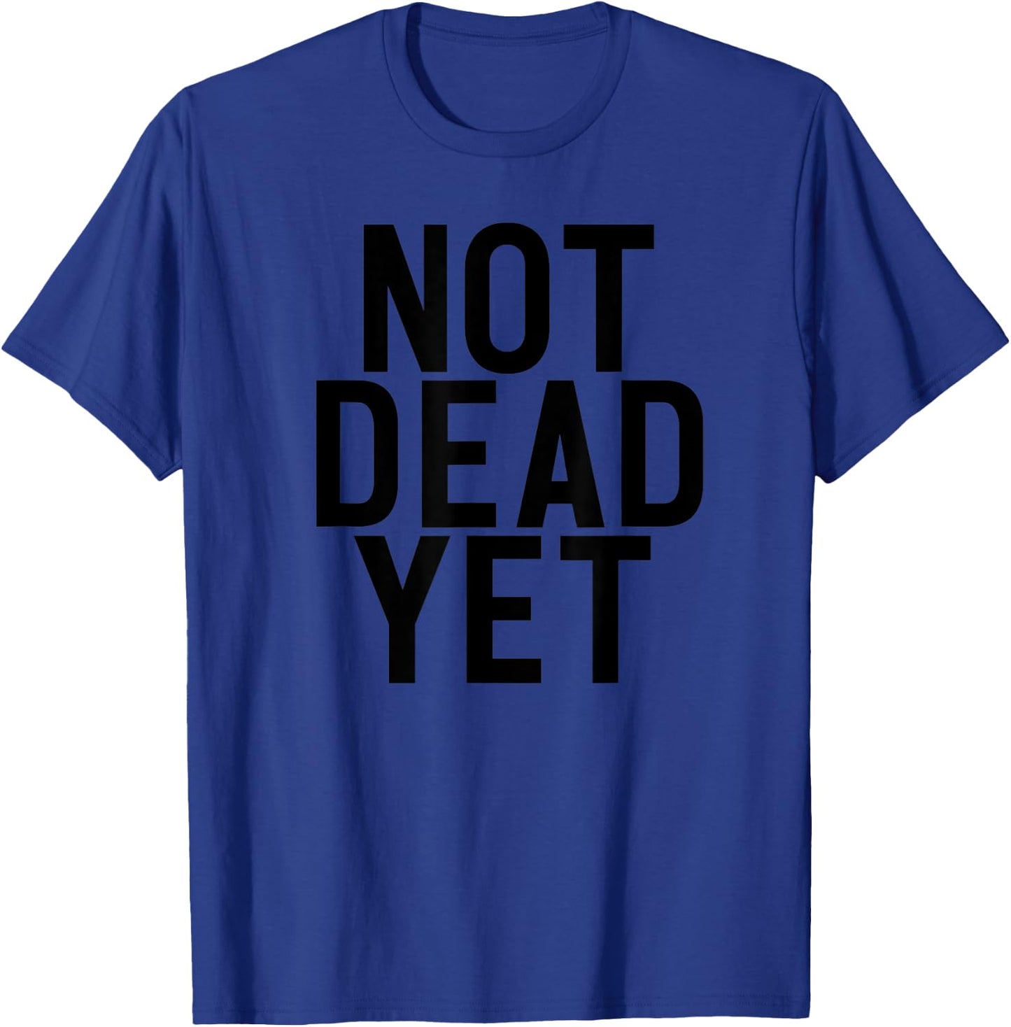 NOT DEAD YET Funny Undead Zombie Veteran Gift T-Shirt - T-Shirt | Royal