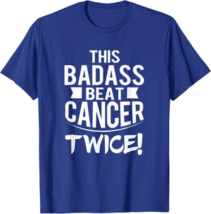 This Badass Beat Cancer Twice Survivor Gift T-Shirt - T-Shirt | Royal