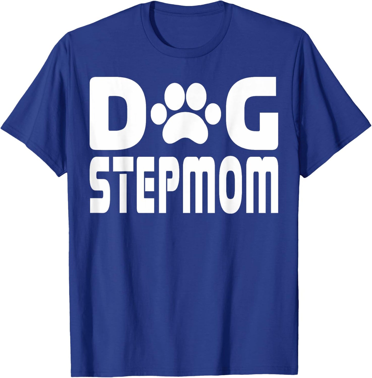 Dog Stepmom Lover Pet Mothers Day T-Shirt - T-Shirt | Royal