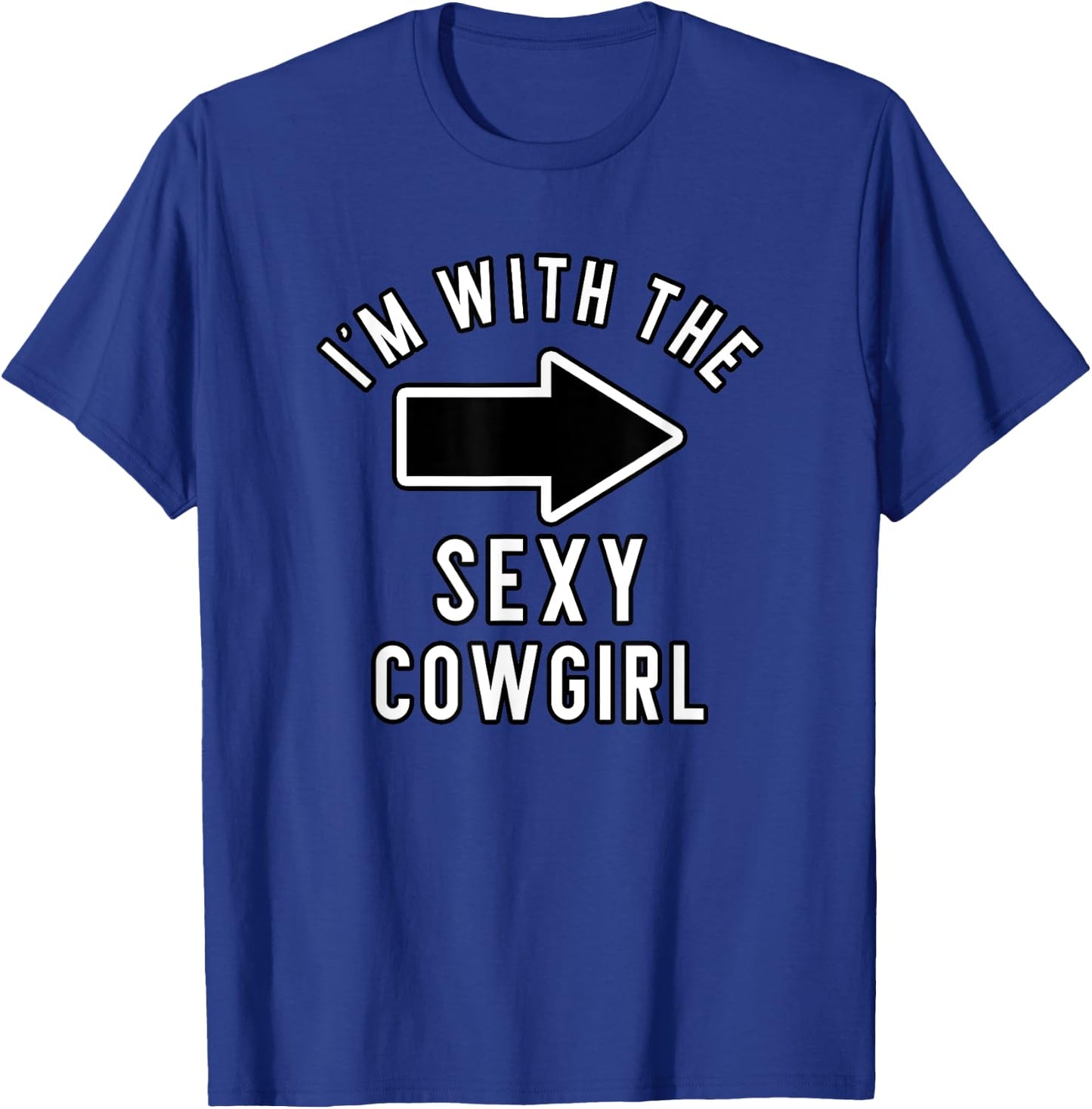 Couples Halloween Costume I'm With The Sexy Cowgirl T-Shirt - T-Shirt | Royal