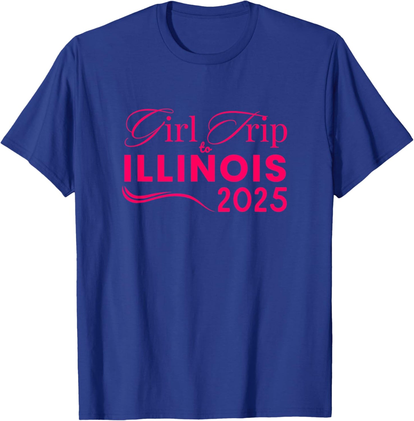 Girls Trip to Illinois 2025 Weekend Women Birthday Gifts T-Shirt - T-Shirt | Royal