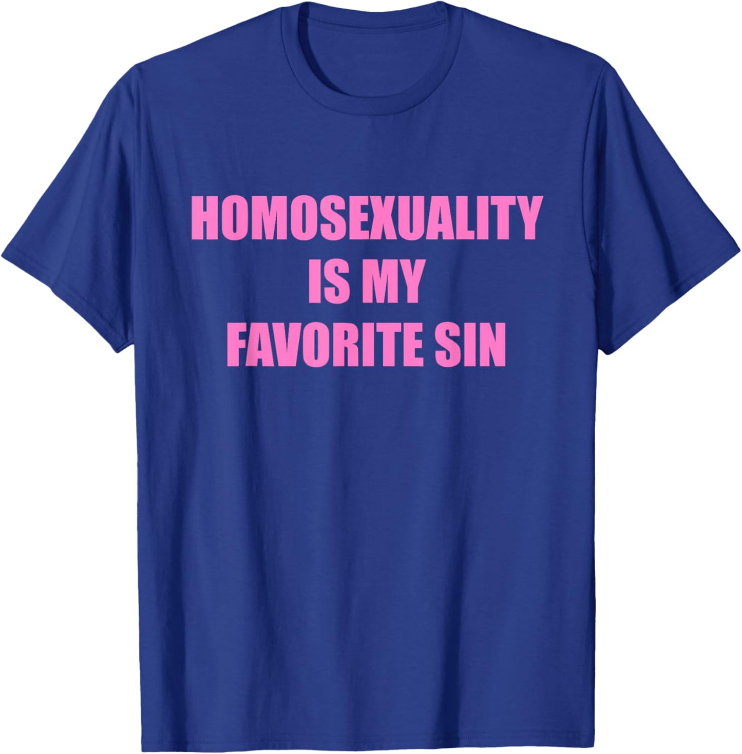 Homosexuality Is My Favorite Sin Apparel T-Shirt - T-Shirt | Royal