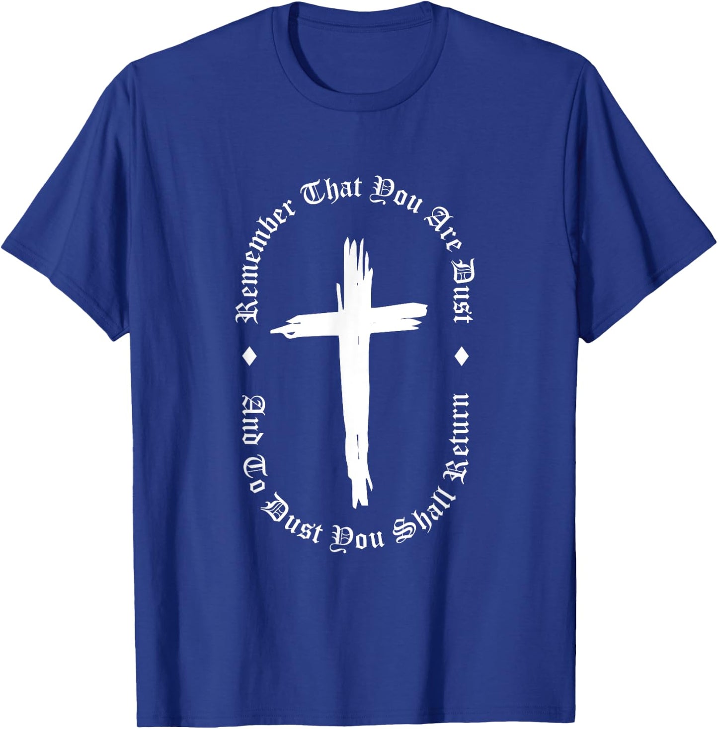 Easter Bunny Egg Hunting Clothing Ash Wednesday Remember That You Are Dust -Adults, Kids Black Cotton 100% Short Sleeve Modern Classic Fit Small T-Shirt - T-Shirt | Royal