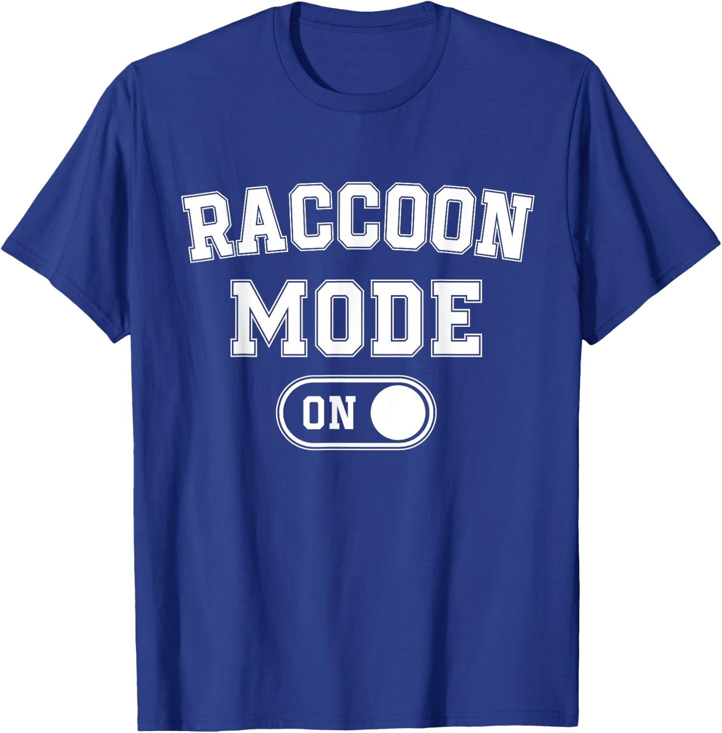 Raccoon Mode On Costume Funny Trash Panda Gift Animal Lover T-Shirt - T-Shirt | Royal