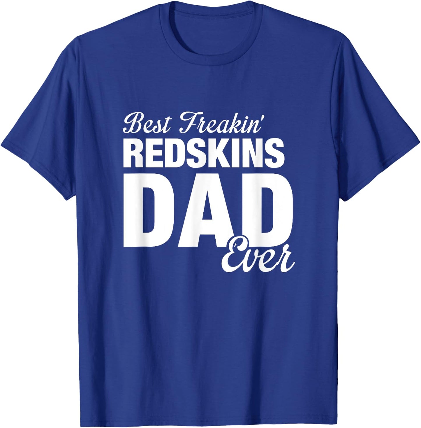 Redskins Goshen Best Freakin' Dad Ever HS T-Shirt - T-Shirt | Royal