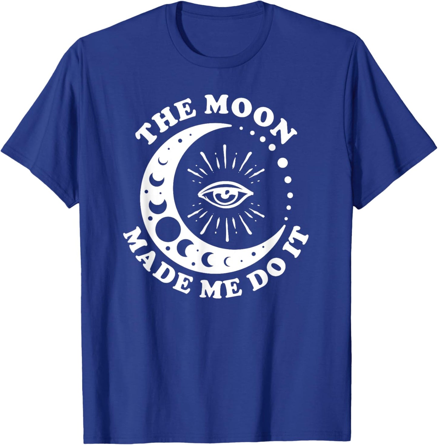 The Moon Made Me Do It Celstial T-Shirt - T-Shirt | Royal