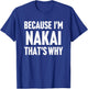 Because I'm Nakai That's Why Am Personalized Name T-Shirt - T-Shirt | Royal