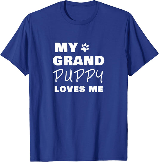 My Grandpuppy Loves Me Gift Grandma of Dogs or Puppy T-Shirt - T-Shirt | Royal