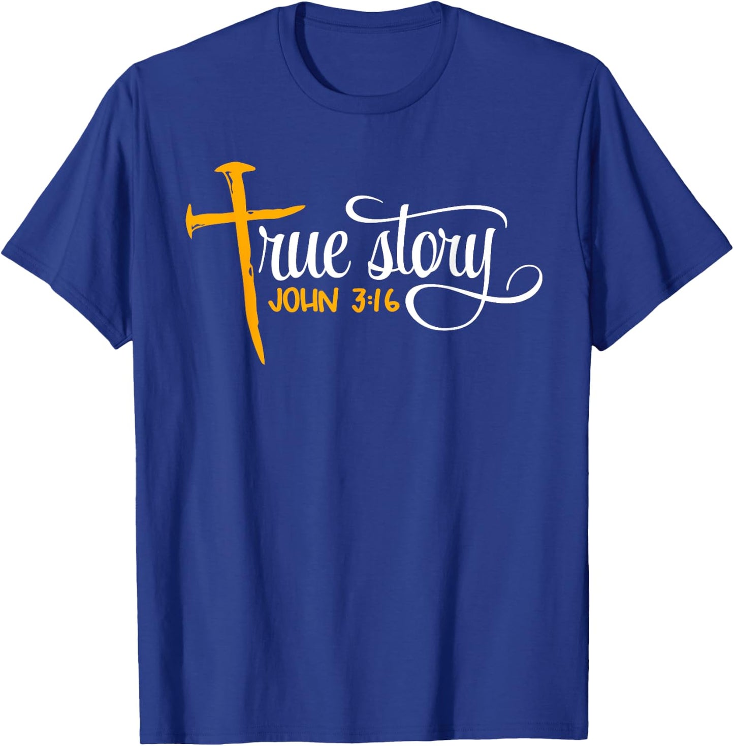 John 3:16 - Christian Easter True Story Cross & Nails T-Shirt - T-Shirt | Royal