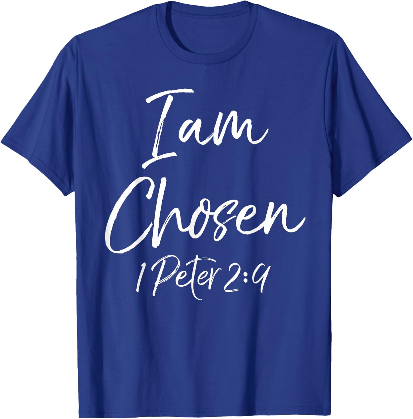 Christian Salvation Quote Baptism Gift 1 Peter I Am Chosen T-Shirt - T-Shirt | Royal