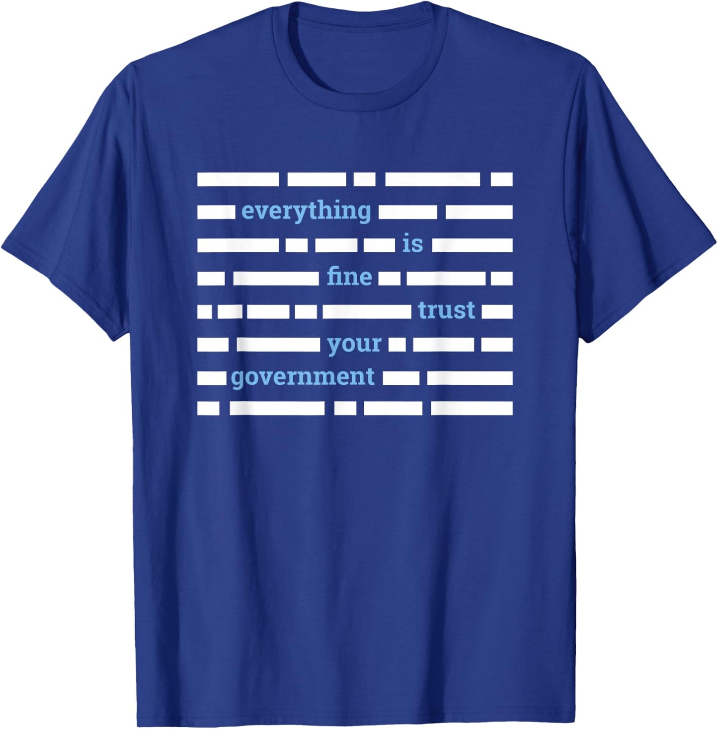 Government Conspiracy Gifts Blacked Out Text T Shirt T-Shirt - T-Shirt | Royal
