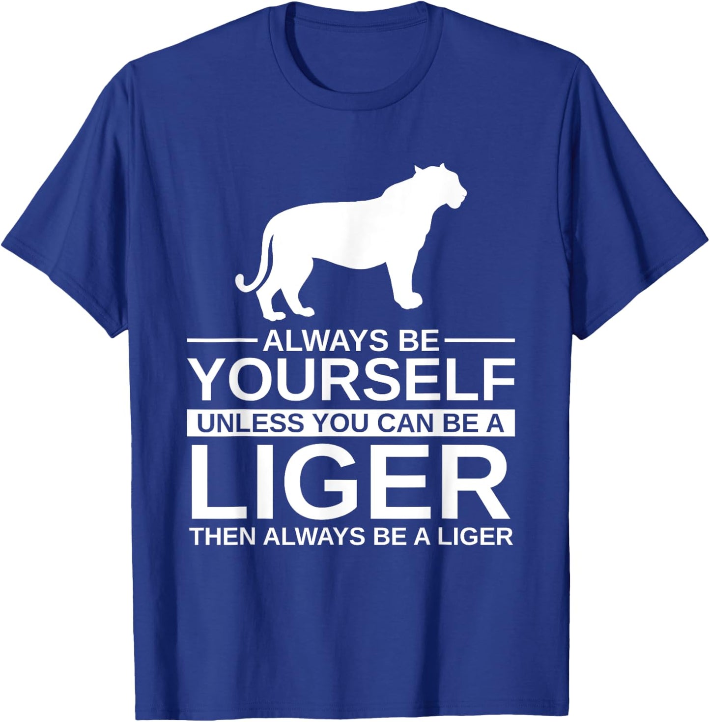Always Be Yourself Liger Gift Women Tigon Animal T-Shirt - T-Shirt | Royal