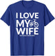 I Love My Wife (When She Lets Me Buy A New Bike) Funny T-Shirt - T-Shirt | Royal
